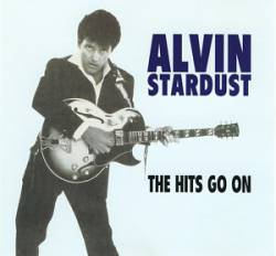 Alvin Stardust : The Hits Go on